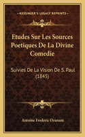 Etudes Sur Les Sources Poetiques De La Divine Comedie