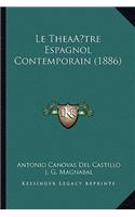 Le TheaÂ tre Espagnol Contemporain (1886)
