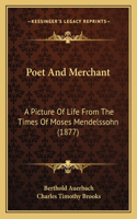 Poet And Merchant: A Picture Of Life From The Times Of Moses Mendelssohn (1877)