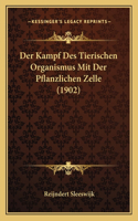 Der Kampf Des Tierischen Organismus Mit Der Pflanzlichen Zelle (1902)