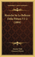 Ricerche Su Le Bellezze Della Pittura V1-2 (1804)