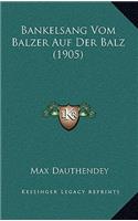Bankelsang Vom Balzer Auf Der Balz (1905)