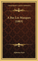 A Bas Les Masques (1883)