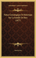 Notice Genealogique Et Historique Sur La Famille De Bary (1877)