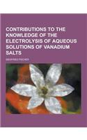 Contributions to the Knowledge of the Electrolysis of Aqueous Solutions of Vanadium Salts
