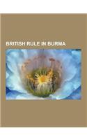 British Rule in Burma: Administrators in British Burma, People Executed by British Burma, George Orwell, British Imperialism in Burma-Myanmar