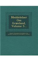 Meddelelser Om Gronland, Volume 5...: (Danish)
