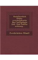 Hochfürstlich Pfaltz-Zweybrückische Neu Auffgelegte Zoll- Und Geleits-Ordnung...