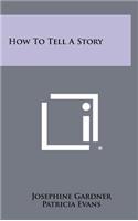How to Tell a Story
