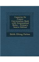 Causeries En France: Conversation Book with Grammatical Notes: Conversation Book with Grammatical Notes