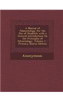 Manual of Palaeontology for the Use of Students with a General Introduction on the Principles of Pal: (English)