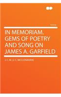 In Memoriam. Gems of Poetry and Song on James A. Garfield