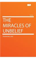 The Miracles of Unbelief