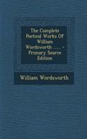 The Complete Poetical Works of William Wordsworth ......