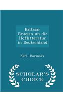 Baltasar Gracian Un Die Hoflitteratur in Deutschland - Scholar's Choice Edition: (English)