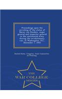 Proceedings Upon the Unveiling of the Statue of Baron Von Steuben, Major General and Inspector General in the Continental Army During the Revolutionary War, in Washington, D.C., December 7, 1910 - War College Series