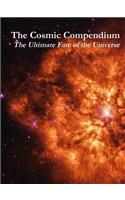 Cosmic Compendium: the Ultimate Fate of the Universe