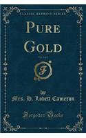 Pure Gold, Vol. 2 of 3 (Classic Reprint)