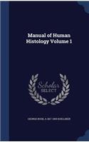 Manual of Human Histology Volume 1
