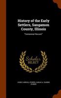 History of the Early Settlers, Sangamon County, Illinois