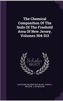 Chemical Composition Of The Soils Of The Freehold Area Of New Jersey, Volumes 304-313
