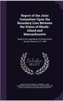 Report of the Joint Committee Upon the Boundary Line Between the States of Rhode-Island and Massachusetts