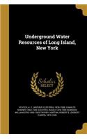 Underground Water Resources of Long Island, New York