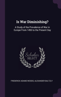 Is War Diminishing?
