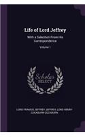Life of Lord Jeffrey: With a Selection From His Correspondence; Volume 1
