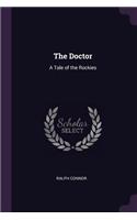 The Doctor: A Tale of the Rockies