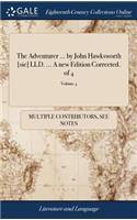 The Adventurer ... by John Hawksworth [sic] LLD. ... a New Edition Corrected. of 4; Volume 4