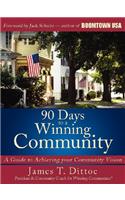 90 Days to a Winning Community: A Guide to Achieving Your Community Vision(English)