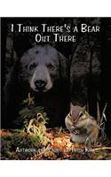I Think There's a Bear Out There