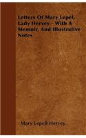 Letters Of Mary Lepel, Lady Hervey - With A Memoir, And Illustrative Notes