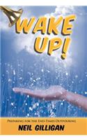 Wake UP!: Preparing for the End-Times Outpouring(English)