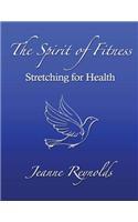The Spirit of Fitness: Stretching for Health