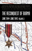 RECONQUEST OF BURMA June 1944-June 1945