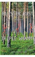 Blister Rust And The Triple Whammy: A Memory By Hawk Stern(English)