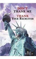 Don't Thank Me, Thank Your Recruiter