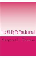 It's All Up to You Journal