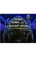 Thorns, Horns, and Crescent Moons