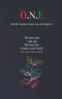 O.N.E - Poetry from a place called honesty
