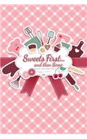 Sweets First... and then some