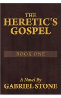 Heretic's Gospel - Book One