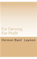 Fur Farming For Profit