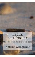 Lecce E La Puglia: Quello Che Non Si Osa Dire