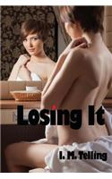 Losing It: (English)