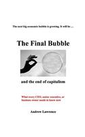 The Final Bubble