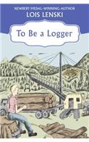 To Be a Logger