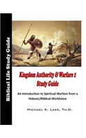 Kingdom Authority and Warfare 1 Study Guide